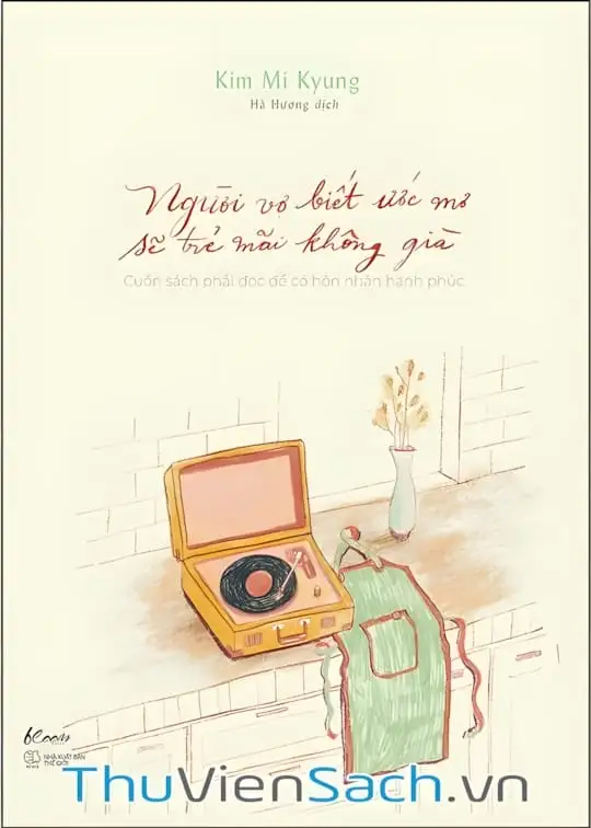 Ảnh bìa sách Người Vợ Biết Ước Mơ Sẽ Trẻ Mãi Không Già