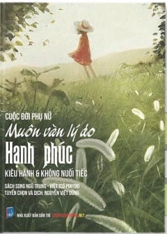 Ảnh Cuộc Đời Phụ Nữ Muôn Vàn Lý Do Hạnh Phúc, Kiêu Hãnh Và Không Nuối Tiếc