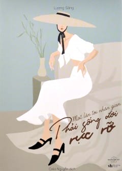 Ảnh Một Lần Tới Nhân Gian Phải Sống Đời Rực Rỡ