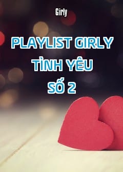 Ảnh Playlist Girly Tình Yêu - Số 2
