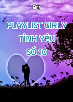 Ảnh Playlist Girly Tình Yêu - Số 10