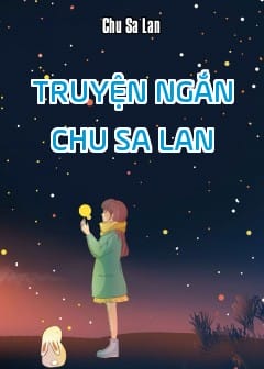 Ảnh Truyện Ngắn - Chu Sa Lan