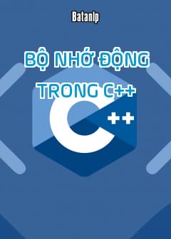 Bộ Nhớ Động Trong C++