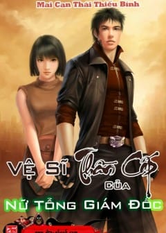 Ảnh Vệ Sĩ Thần Cấp Của Nữ Tổng Giám Đốc