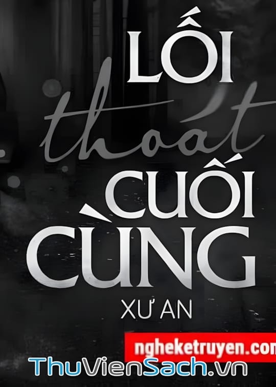 Ảnh bìa sách Lối Thoát Cuối Cùng - Xư An