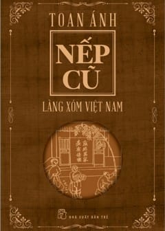 Ảnh Nếp Cũ - Làng Xóm Việt Nam