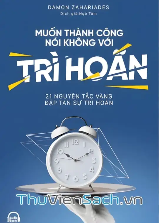Ảnh bìa sách Muốn Thành Công Nói Không Với Trì Hoãn
