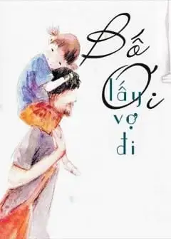 Ảnh Bố Ơi! Lấy Vợ Đi