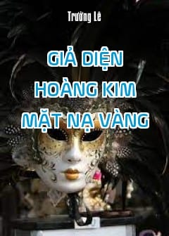 Ảnh Giả Diện Hoàng Kim: Mặt Nạ Vàng