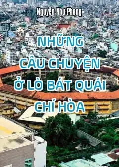 Những Câu Chuyện Ở Lò Bát Quái Chí Hòa