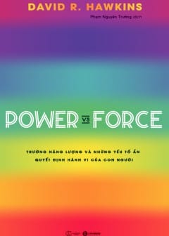 Ảnh Trường Năng Lượng Và Những Nhân Tố Quyết Định Hành Vi Của Con Người - Power Vs Force