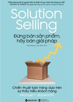 Ảnh Đừng Bán Sản Phẩm, Hãy Bán Giải Pháp