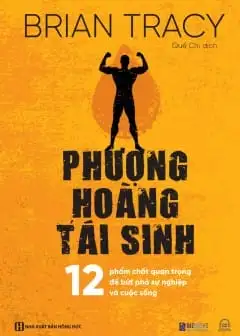 Ảnh Phượng Hoàng Tái Sinh - 12 Phẩm Chất Quan Trọng Để Bứt Phá Sự Nghiệp Và Cuộc Sống