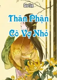 Ảnh Thân Phận Cô Vợ Nhỏ