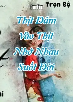 Ảnh Thịt Đâm Vào Thịt Nhớ Nhau Suốt Đời