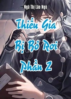 Ảnh Thiếu Gia Bị Bỏ Rơi - Phần 2