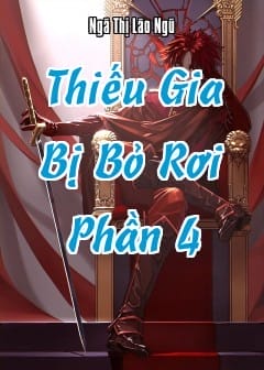 Ảnh Thiếu Gia Bị Bỏ Rơi - Phần 4