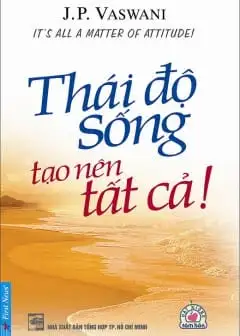 Ảnh Thái Độ Sống Tạo Nên Tất Cả
