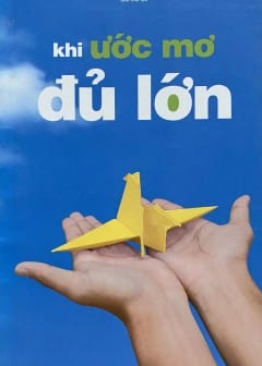 Ảnh Khi Ước Mơ Đủ Lớn