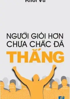 Người Giỏi Hơn Chưa Chắc Đã Thắng