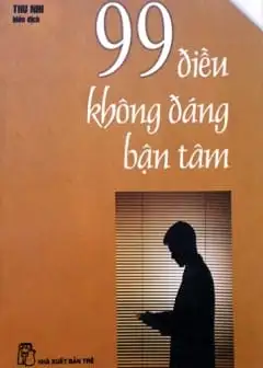 99 Điều Không Đáng Bận Tâm