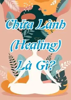 Ảnh Chữa Lành (Healing) Là Gì?