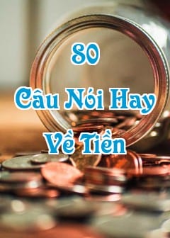 Ảnh 80+ Những Câu Nói Hay Về Tiền Đáng Suy Ngẫm