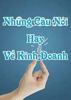 Ảnh 60+ Những Câu Nói Hay Về Kinh Doanh