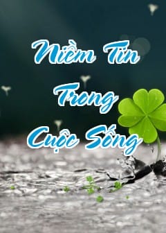 Ảnh Những Câu Nói Hay Về Niềm Tin, Về Lòng Tin Trong Cuộc Sống