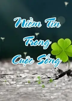 Ảnh Những Câu Nói Hay Về Niềm Tin, Về Lòng Tin Trong Cuộc Sống