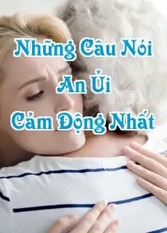 Ảnh Những Câu Nói An Ủi Người Đang Buồn Chân Thành, Cảm Động Nhất