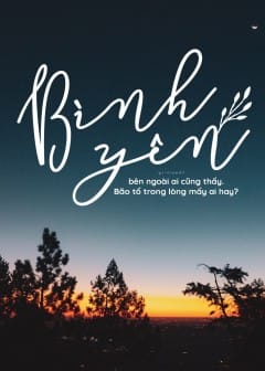 Ảnh Cuộc Sống Bình Yên Và Những Câu Nói Hay Về Điều Đó