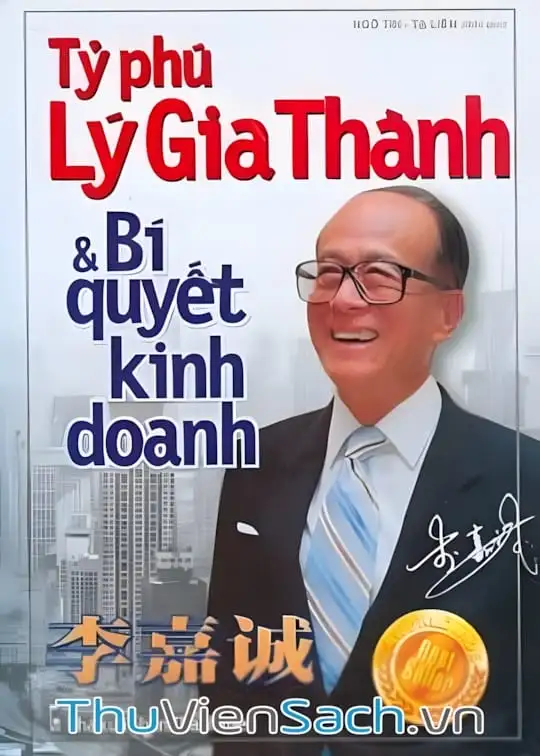 Ảnh bìa sách Tỷ Phú Lý Gia Thành Và Bí Quyết Kinh Doanh
