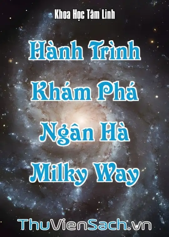 Ảnh bìa sách Hành Trình Khám Phá Ngân Hà Của Chúng Ta - Milky Way