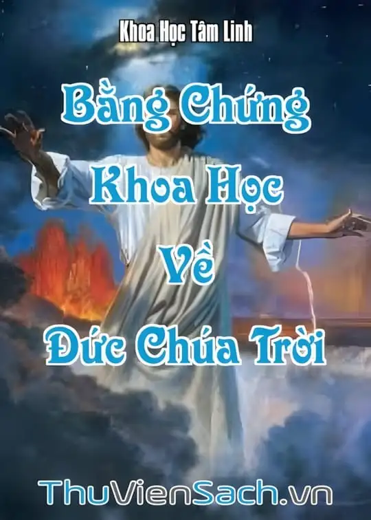 Ảnh bìa sách Bằng Chứng Khoa Học Về Đức Chúa Trời - Đấng Tạo Hóa