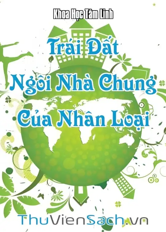Ảnh bìa sách Trái Đất - Tìm Hiểu Về Ngôi Nhà Chung Của Nhân Loại