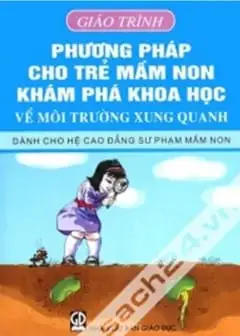 Ảnh Giáo Trình Phương Pháp Cho Trẻ Mầm Non Khám Phá Khoa Học Về Môi Trường Xung Quanh