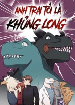 Ảnh Anh Trai Tôi Là Khủng Long