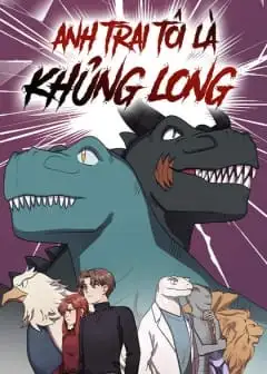 Ảnh Anh Trai Tôi Là Khủng Long