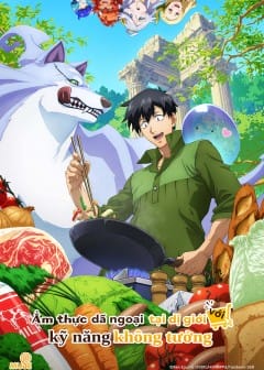Ảnh Ẩm Thực Dã Ngoại Tại Dị Giới Với Kỹ Năng Không Tưởng