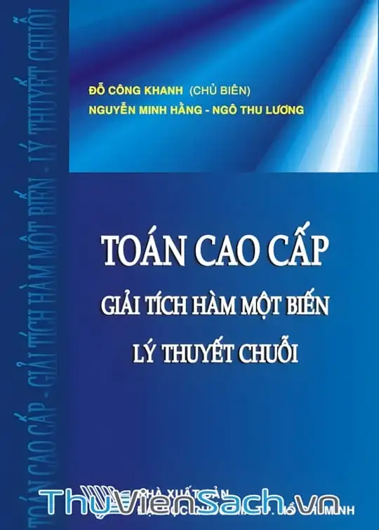 Ảnh bìa sách Toán Cao Cấp: Giải Tích Hàm Một Biến - Lý Thuyết Chuỗi