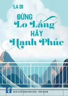 Ảnh Đừng Lo Lắng Hãy Hạnh Phúc