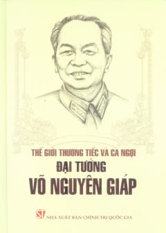 Ảnh Đại Tướng Võ Nguyên Giáp Qua Một Số Bài Báo Sau Khi Đại Tướng Qua Đời