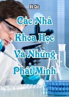 Ảnh Các Nhà Khoa Học Và Những Phát Minh