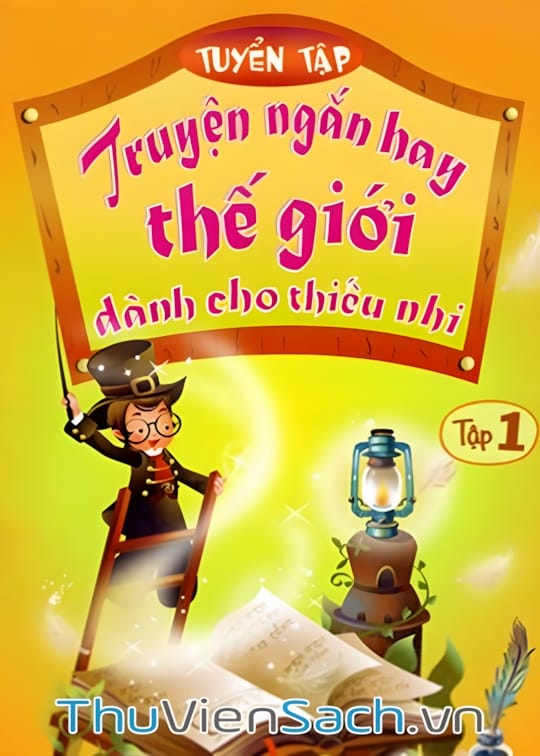 Ảnh bìa sách Truyện Ngắn Hay Thế Giới Dành Cho Thiếu Nhi - Tập 1