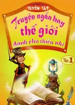 Ảnh Truyện Ngắn Hay Thế Giới Dành Cho Thiếu Nhi - Tập 1