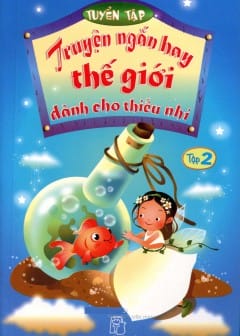 Ảnh Truyện Ngắn Hay Thế Giới Dành Cho Thiếu Nhi - Tập 2