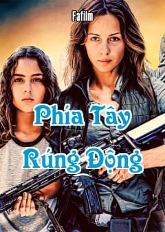 Ảnh Phía Tây Rúng Động