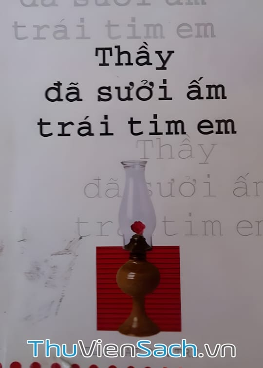 Ảnh bìa sách Thầy Đã Sưởi Ấm Trái Tim Em