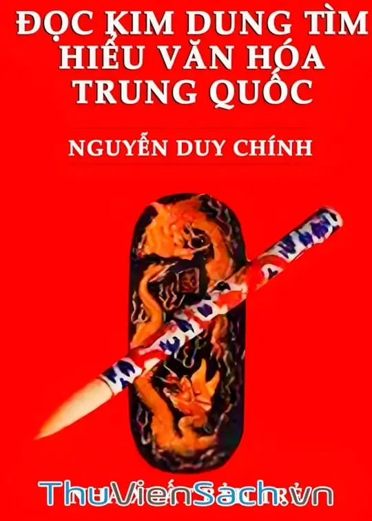 Ảnh bìa sách Đọc Kim Dung Tìm Hiểu Văn Hóa Trung Quốc